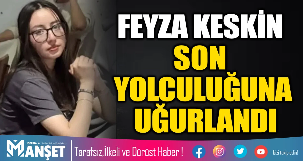 Feyza Keskin Son Yolculuğuna Uğurlandı