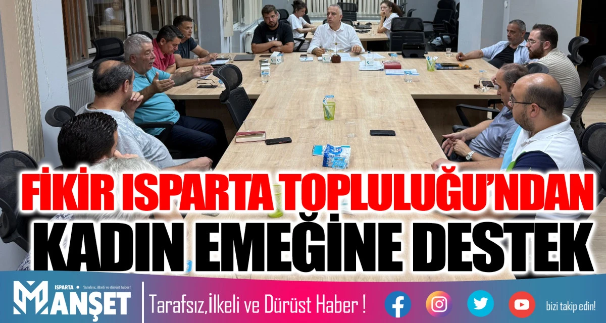 FİKİR ISPARTA TOPLULUĞU’NDAN KADIN EMEĞİNE DESTEK