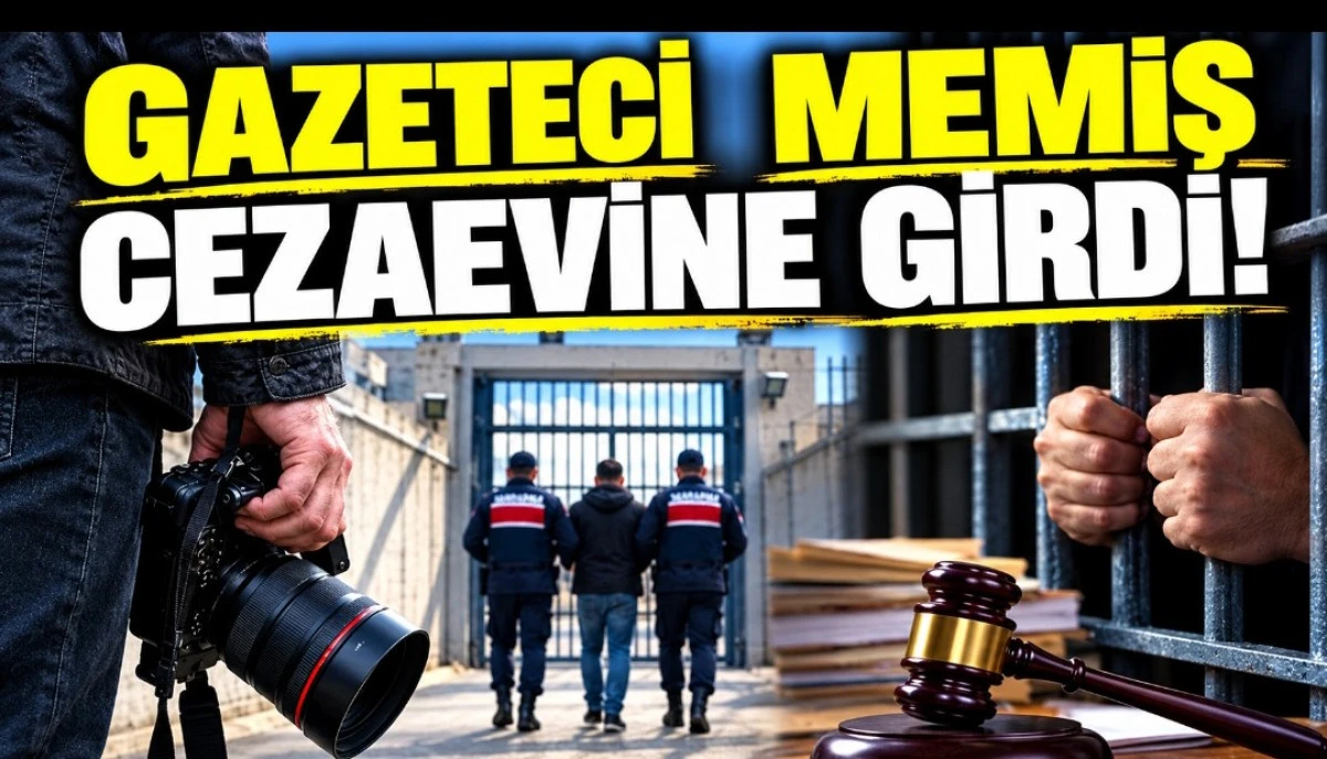 GAZETECİ MEMİŞ CEZA EVİNE GİRDİ