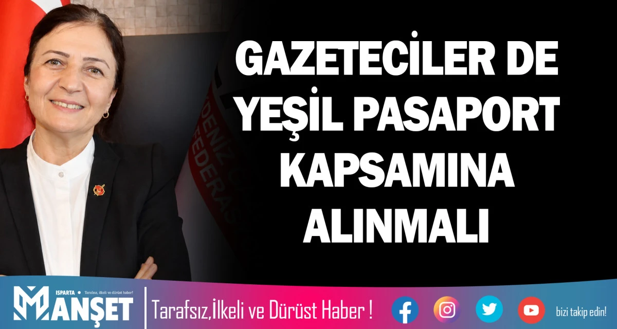 GAZETECİLER DE YEŞİL PASAPORT KAPSAMINA ALINMALI