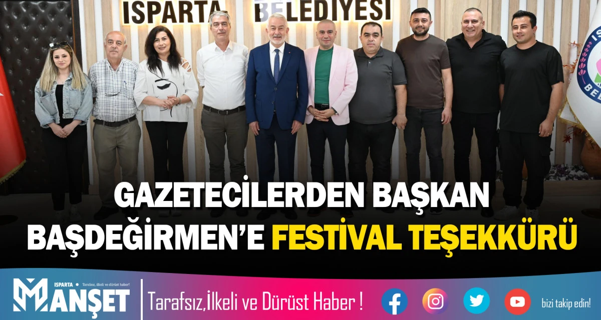 GAZETECİLERDEN BAŞKAN BAŞDEĞİRMEN&rsquo;E FESTİVAL TEŞEKK&Uuml;R&Uuml;