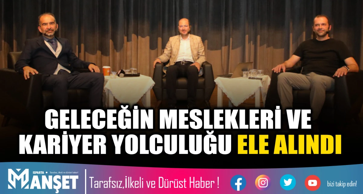 GELECEĞİN MESLEKLERİ VE KARİYER YOLCULUĞU ELE ALINDI
