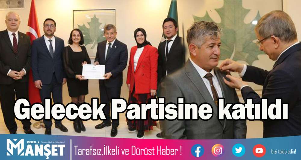 GELECEK PARTİSİNE KATILDI