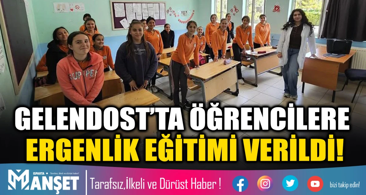 GELENDOST&rsquo;TA &Ouml;ĞRENCİLERE ERGENLİK EĞİTİMİ VERİLDİ!