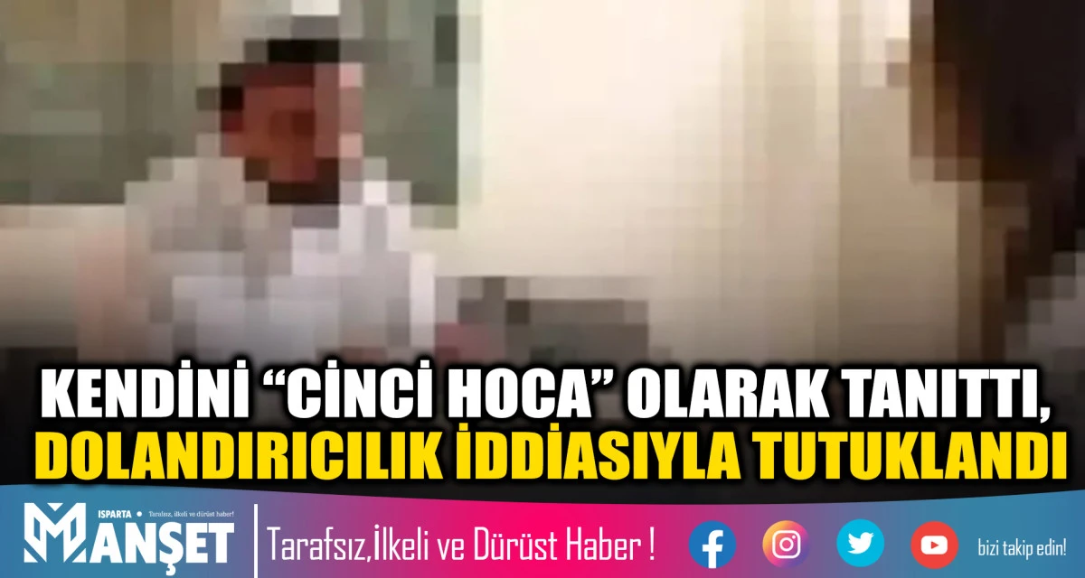 Gelendost&rsquo;ta sahte hoca iddiası: Vatandaşları umutla kandırdı