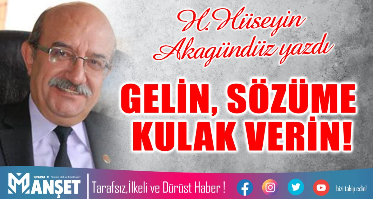 GELİN, S&Ouml;Z&Uuml;ME KULAK VERİN!