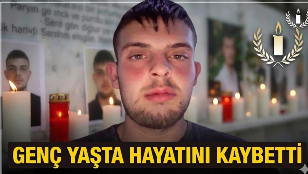 GEN&Ccedil; YAŞTA HAYATINI KAYBETTİ