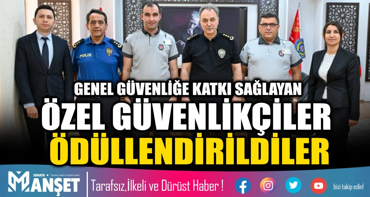 GENEL G&Uuml;VENLİĞE KATKI SAĞLAYAN &Ouml;ZEL G&Uuml;VENLİK&Ccedil;İLER &Ouml;D&Uuml;LLENDİRİLDİLER