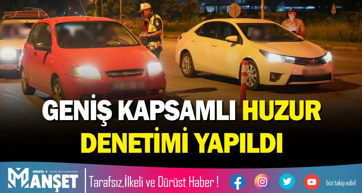GENİŞ KAPSAMLI HUZUR DENETİMİ YAPILDI