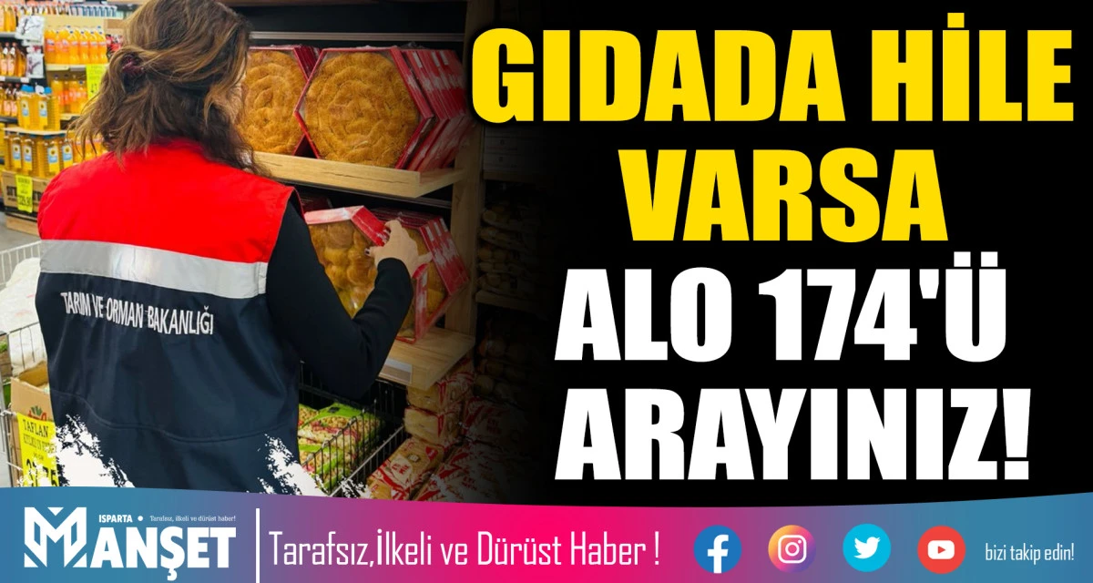 GIDADA HİLE VARSA ALO 174'&Uuml; ARAYINIZ!