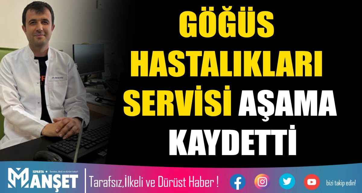 G&Ouml;Ğ&Uuml;S HASTALIKLARI SERVİSİ AŞAMA KAYDETTİ