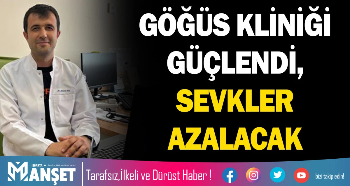 G&Ouml;Ğ&Uuml;S KLİNİĞİ G&Uuml;&Ccedil;LENDİ, SEVKLER AZALACAK