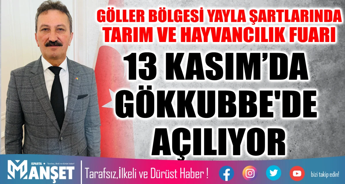 GÖLLER BÖLGESİ YAYLA ŞARTLARINDA TARIM VE HAYVANCILIK FUARI 13 KASIM’DA GÖKKUBBE’DE AÇILIYOR