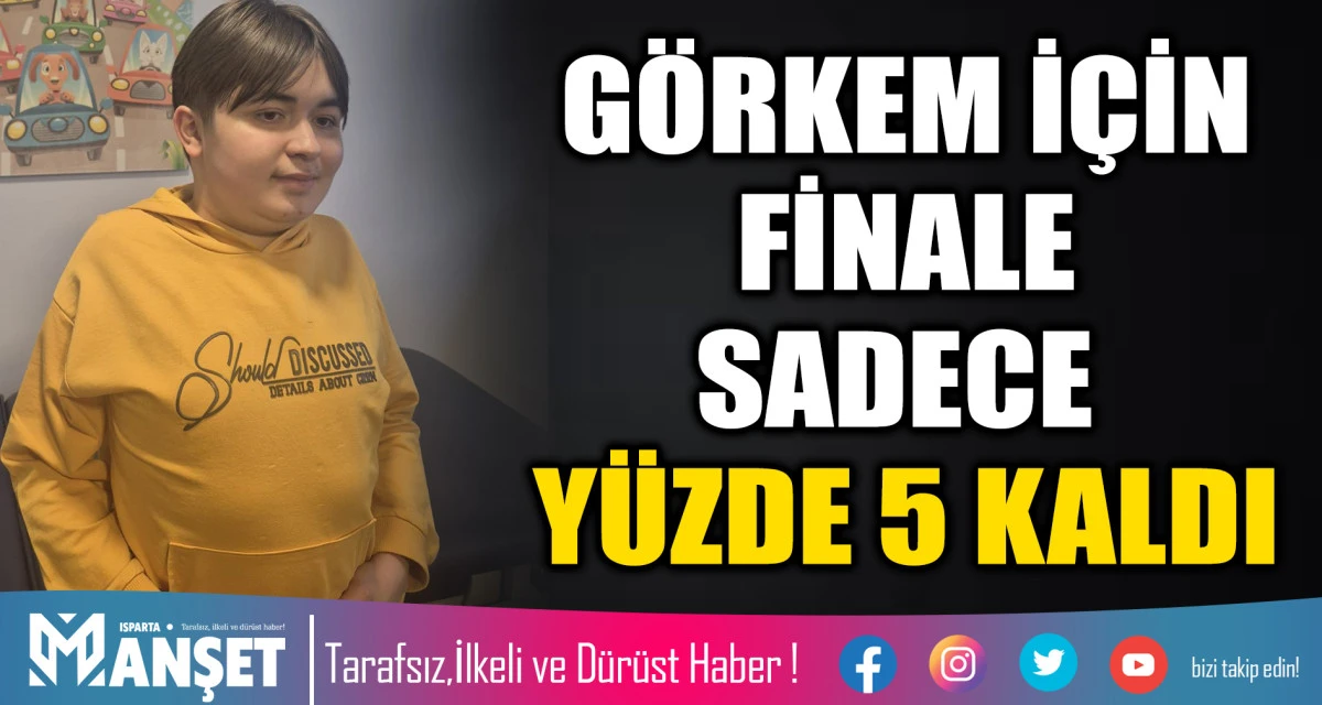 G&Ouml;RKEM İ&Ccedil;İN FİNALE SADECE Y&Uuml;ZDE 5 KALDI