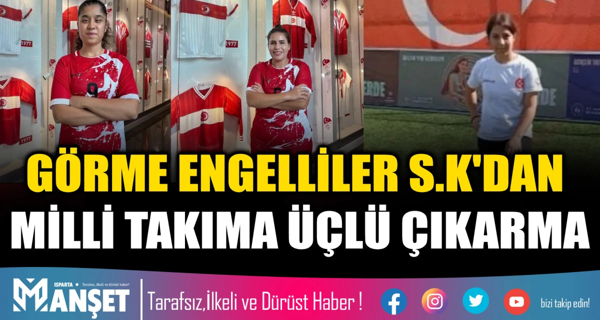 G&Ouml;RME ENGELLİLER S.K'DAN MİLLİ TAKIMA &Uuml;&Ccedil;L&Uuml; &Ccedil;IKARMA