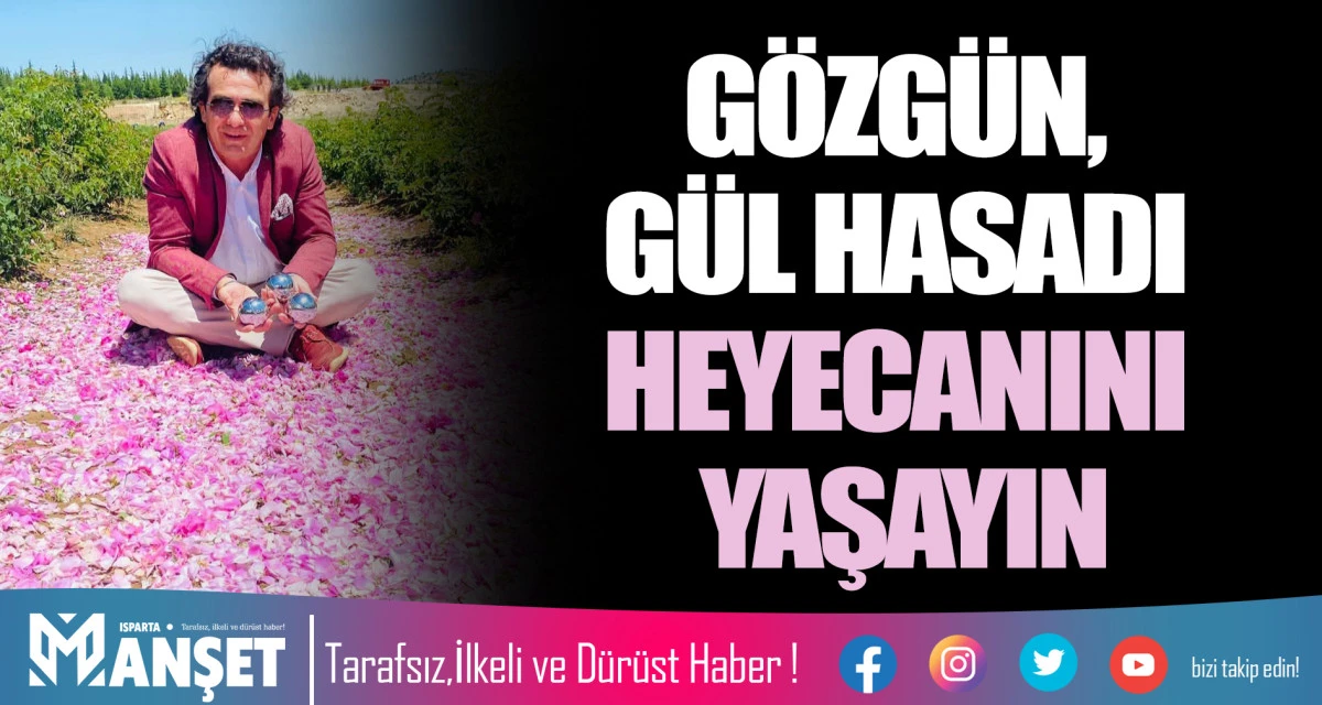 G&Ouml;ZG&Uuml;N, G&Uuml;L HASADI HEYECANINI YAŞAYIN