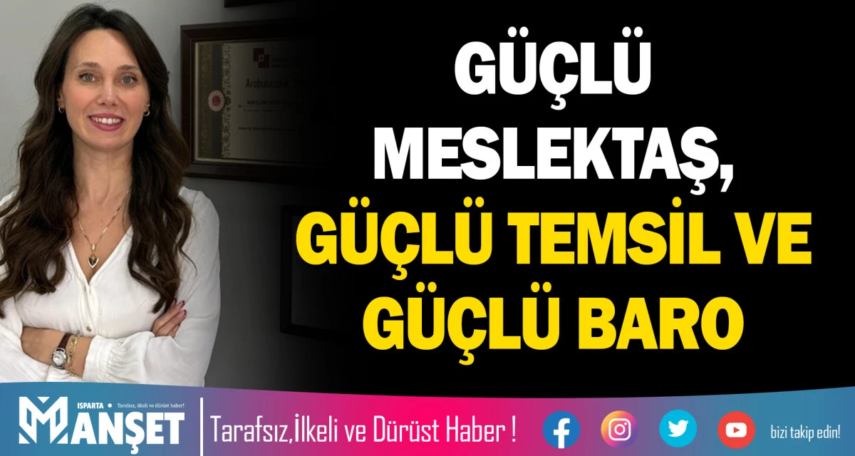 G&Uuml;&Ccedil;L&Uuml; MESLEKTAŞ, G&Uuml;&Ccedil;L&Uuml; TEMSİL VE G&Uuml;&Ccedil;L&Uuml; BARO