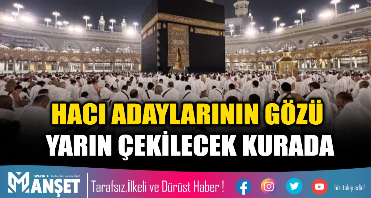 HACI ADAYLARININ G&Ouml;Z&Uuml; YARIN &Ccedil;EKİLECEK KURADA