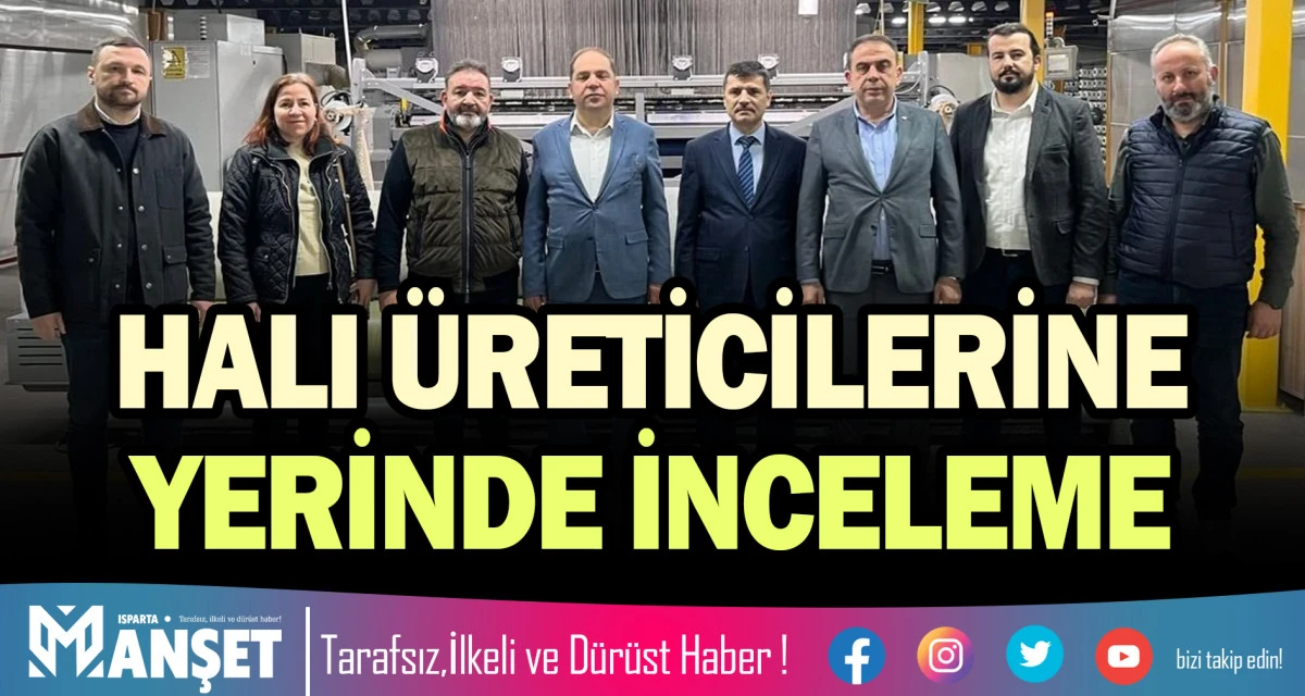 HALI &Uuml;RETİCİLERİNE YERİNDE İNCELEME