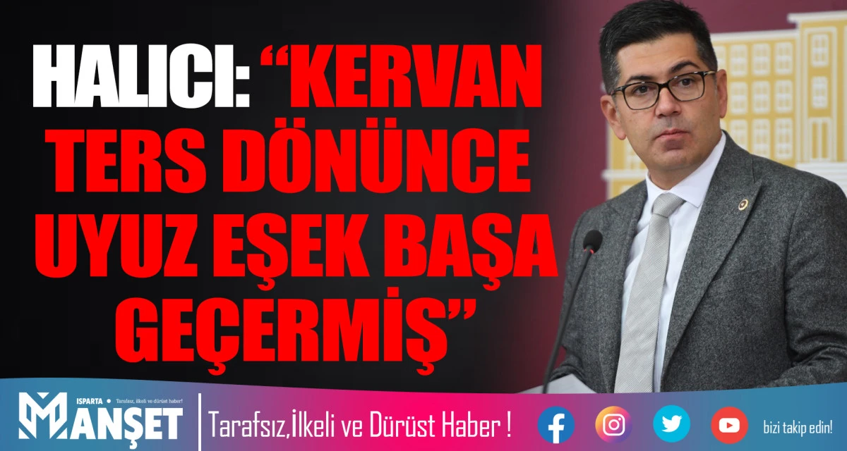 HALICI: &ldquo;BU S&Ouml;ZLER ISPARTA HALKINA S&Ouml;YLENMİŞTİR&rdquo;