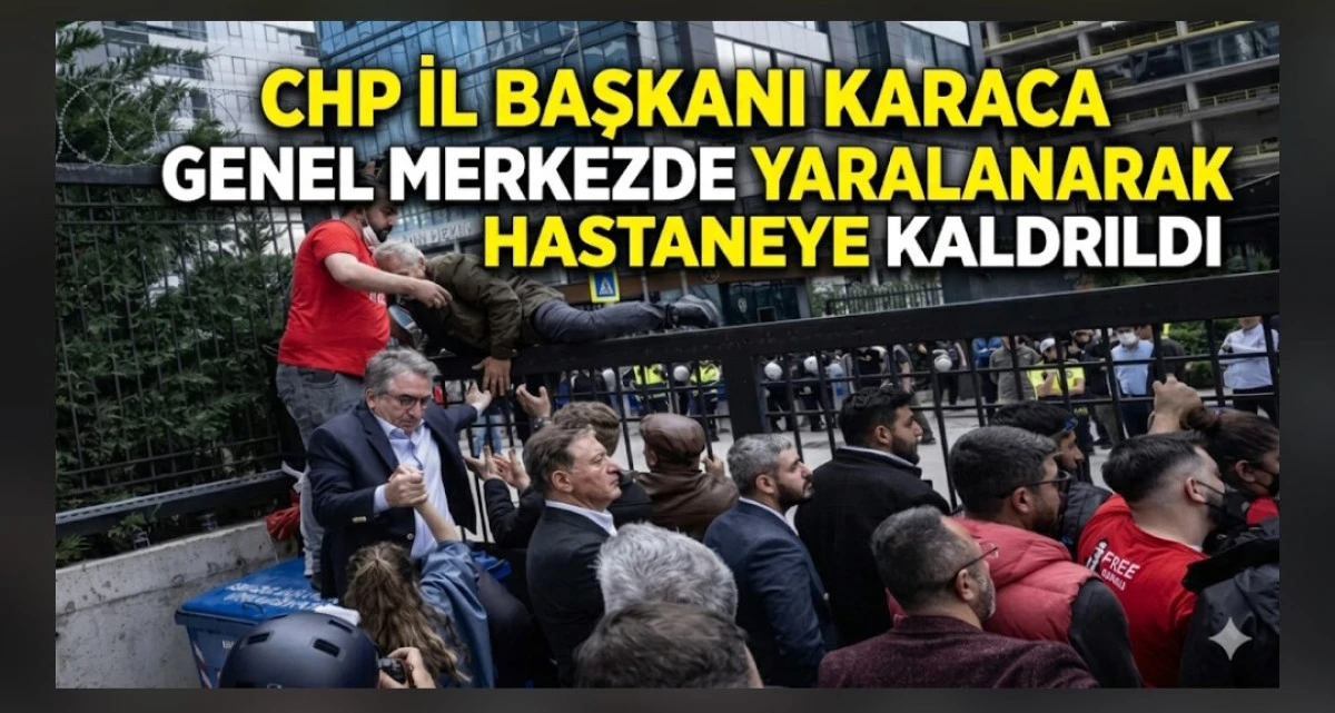 HASAN KARACA GENEL MERKEZDE YARALANARAK HASTANEYE KALDIRILDI