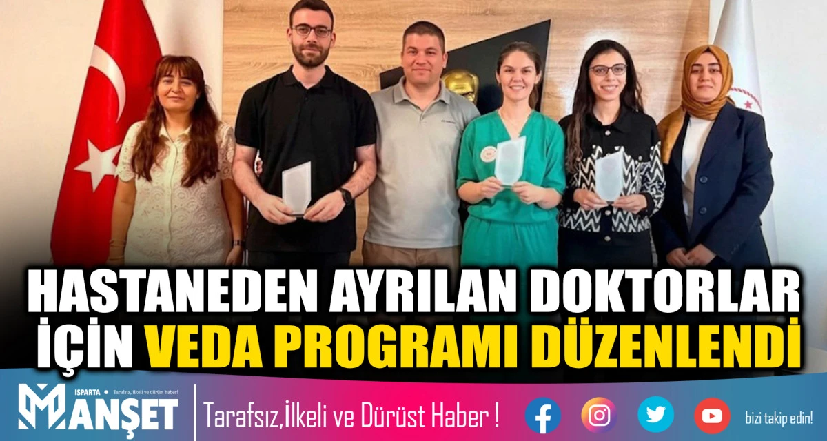 HASTANEDEN AYRILAN DOKTORLAR İ&Ccedil;İN VEDA PROGRAMI D&Uuml;ZENLENDİ