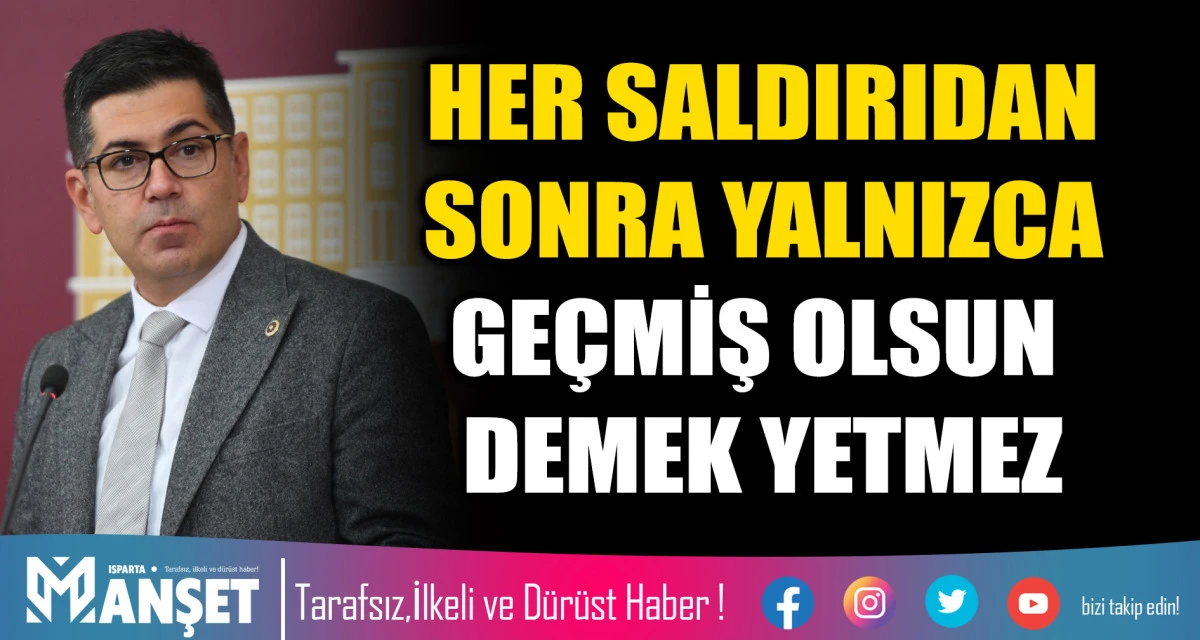 HER SALDIRIDAN SONRA YALNIZCA GE&Ccedil;MİŞ OLSUN DEMEK YETMEZ
