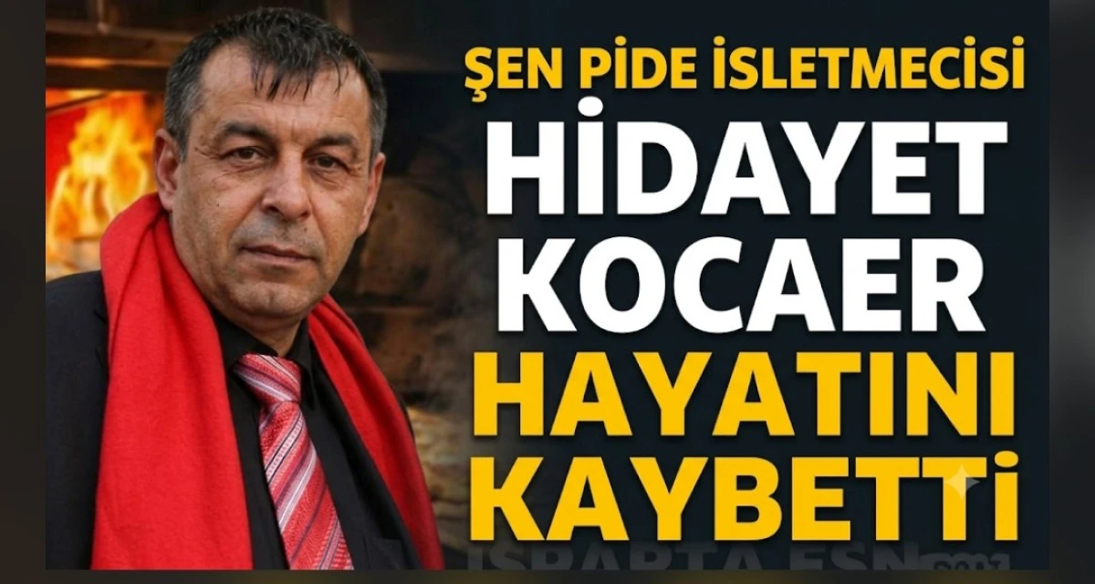 HİDAYET KOCAER HAYATINI KAYBETTİ