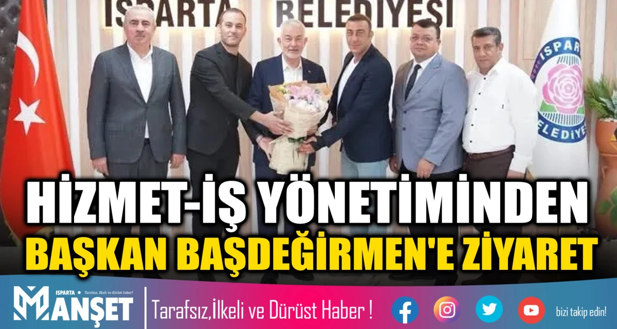 HİZMET-İŞ Y&Ouml;NETİMİNDEN BAŞKAN BAŞDEĞİRMEN'E ZİYARET