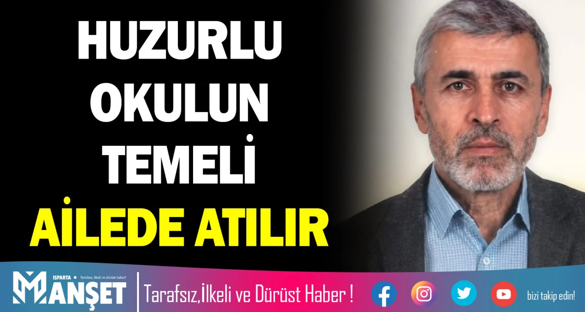 HUZURLU OKULUN TEMELİ AİLEDE ATILIR