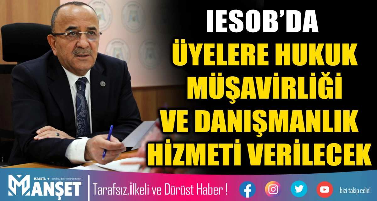 IESOB&rsquo;DA &Uuml;YELERE HUKUK M&Uuml;ŞAVİRLİĞİ VE DANIŞMANLIK HİZMETİ VERİLECEK