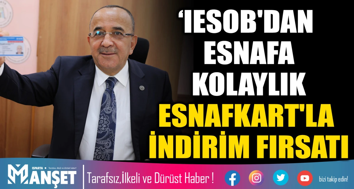 &lsquo;IESOB'DAN ESNAFA KOLAYLIK ESNAFKART'LA İNDİRİM FIRSATI