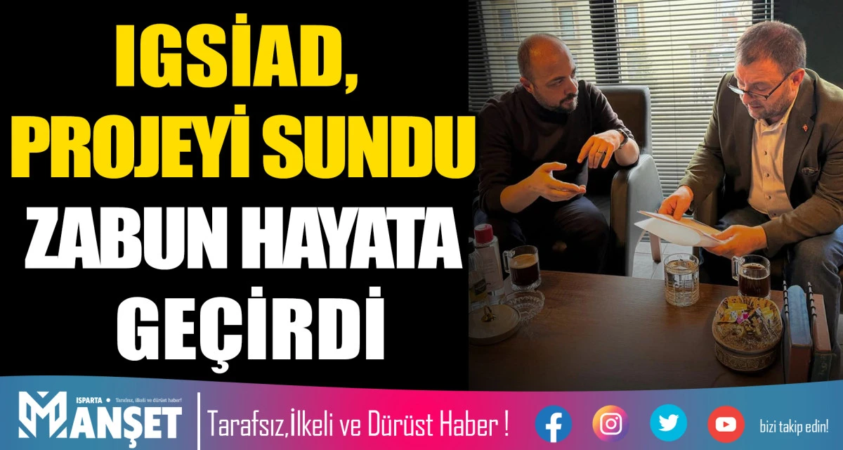 IGSİAD, PROJEYİ SUNDU ZABUN HAYATA GE&Ccedil;İRDİ