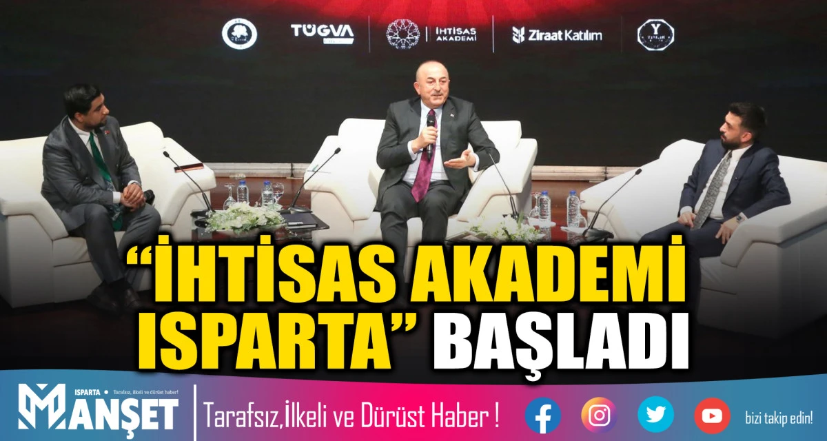 &ldquo;İHTİSAS AKADEMİ ISPARTA&rdquo; BAŞLADI