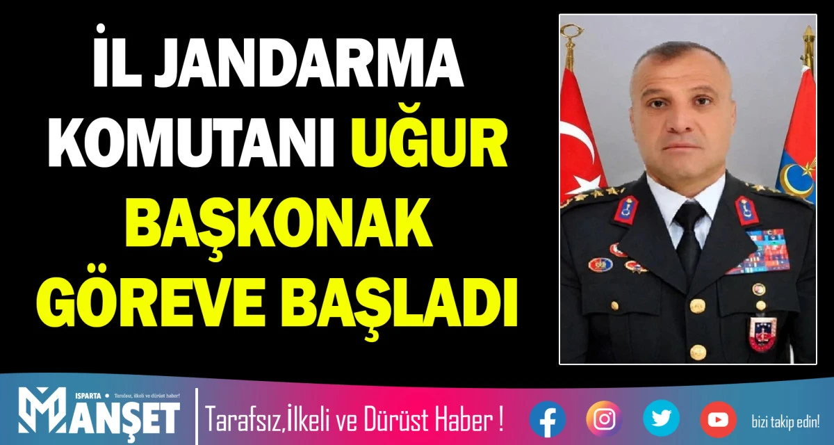 İL JANDARMA KOMUTANI UĞUR BAŞKONAK G&Ouml;REVE BAŞLADI
