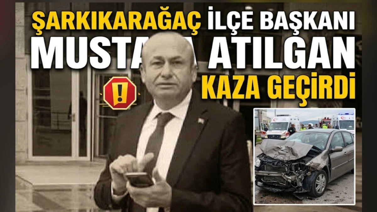 İL&Ccedil;E BAŞKANI KAZA GE&Ccedil;İRDİ