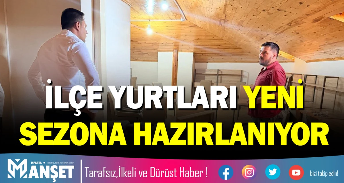 İL&Ccedil;E YURTLARI YENİ SEZONA HAZIRLANIYOR