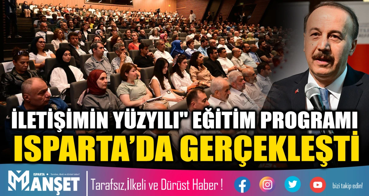 İLETİŞİMİN Y&Uuml;ZYILI" EĞİTİM PROGRAMI ISPARTA&rsquo;DA GER&Ccedil;EKLEŞTİ