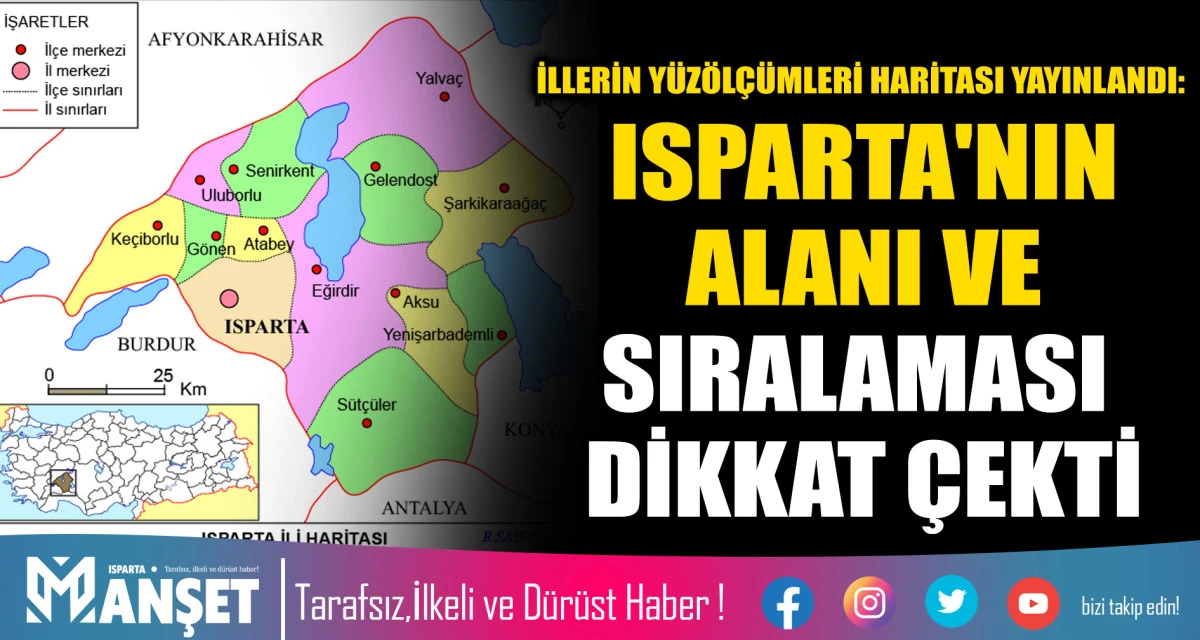 İLLERİN Y&Uuml;Z&Ouml;L&Ccedil;&Uuml;MLERİ HARİTASI YAYINLANDI: ISPARTA'NIN ALANI VE SIRALAMASI DİKKAT &Ccedil;EKTİ