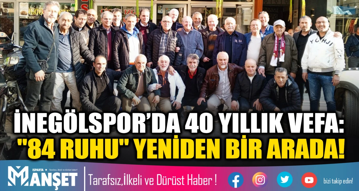 İNEG&Ouml;LSPOR&rsquo;DA 40 YILLIK VEFA: "84 RUHU" YENİDEN BİR ARADA!
