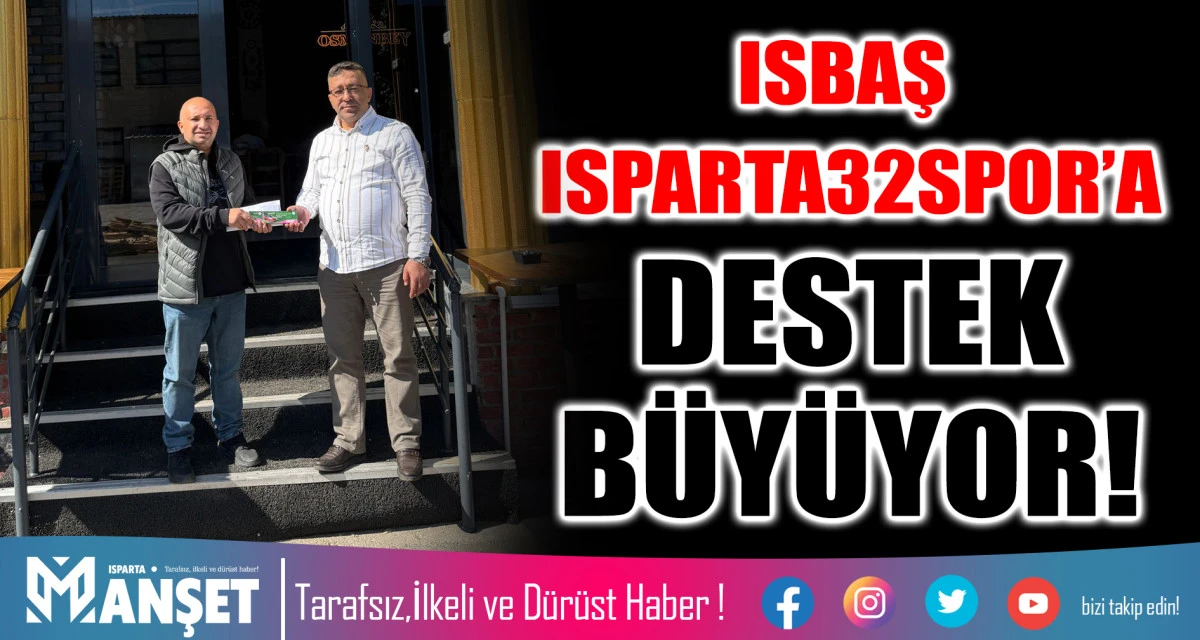 ISBAŞ ISPARTA32SPOR&rsquo;A DESTEK B&Uuml;Y&Uuml;YOR!