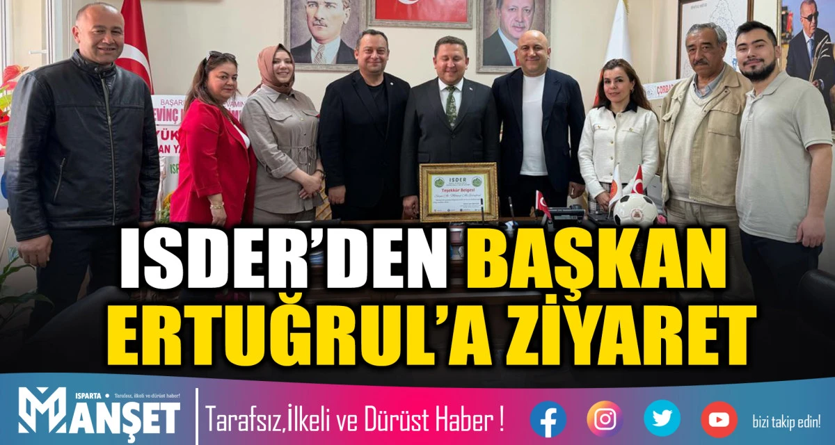 ISDER&rsquo;DEN İL GENEL MECLİSİ BAŞKANI ERTUĞRUL&rsquo;A ZİYARET