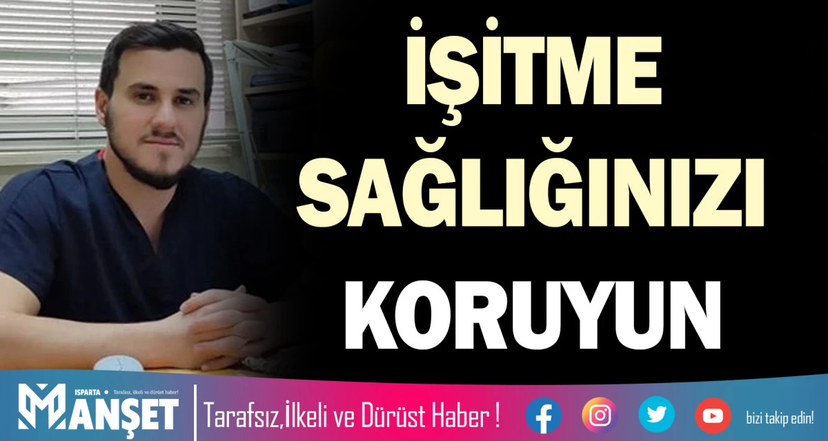 İŞİTME SAĞLIĞINIZI KORUYUN
