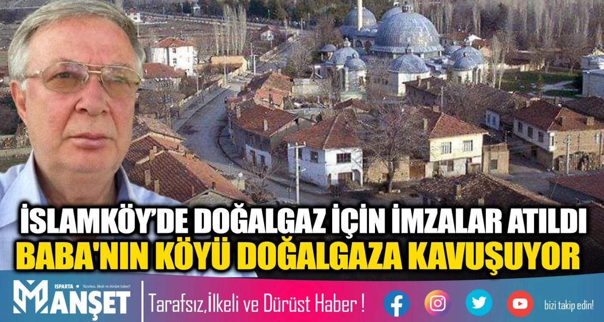 İSLAMK&Ouml;Y&rsquo;DE DOĞALGAZ İ&Ccedil;İN İMZALAR ATILDI BABA'NIN K&Ouml;Y&Uuml; DOĞALGAZA KAVUŞUYOR