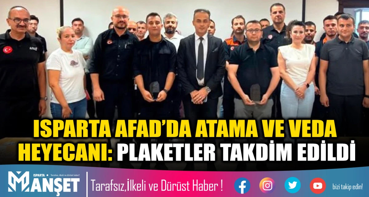 ISPARTA AFAD&rsquo;DA ATAMA VE VEDA HEYECANI: PLAKETLER TAKDİM EDİLDİ