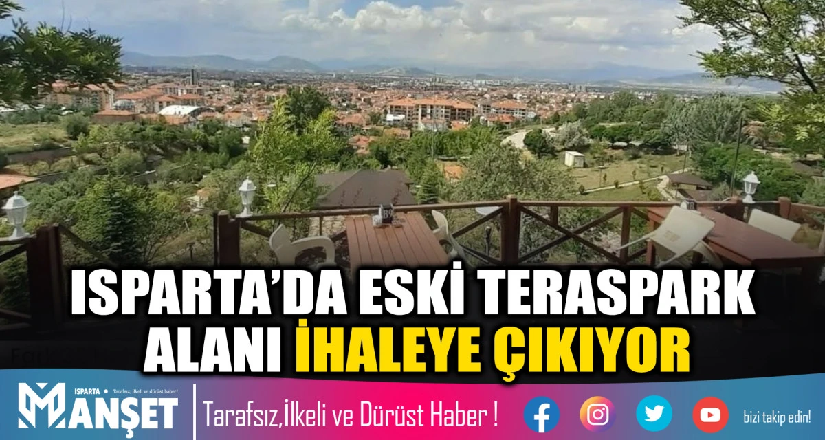 Isparta Belediyesi eski Teraspark Restoran ve Kafe alanı i&ccedil;in kiralama ihalesine &ccedil;ıkıyor