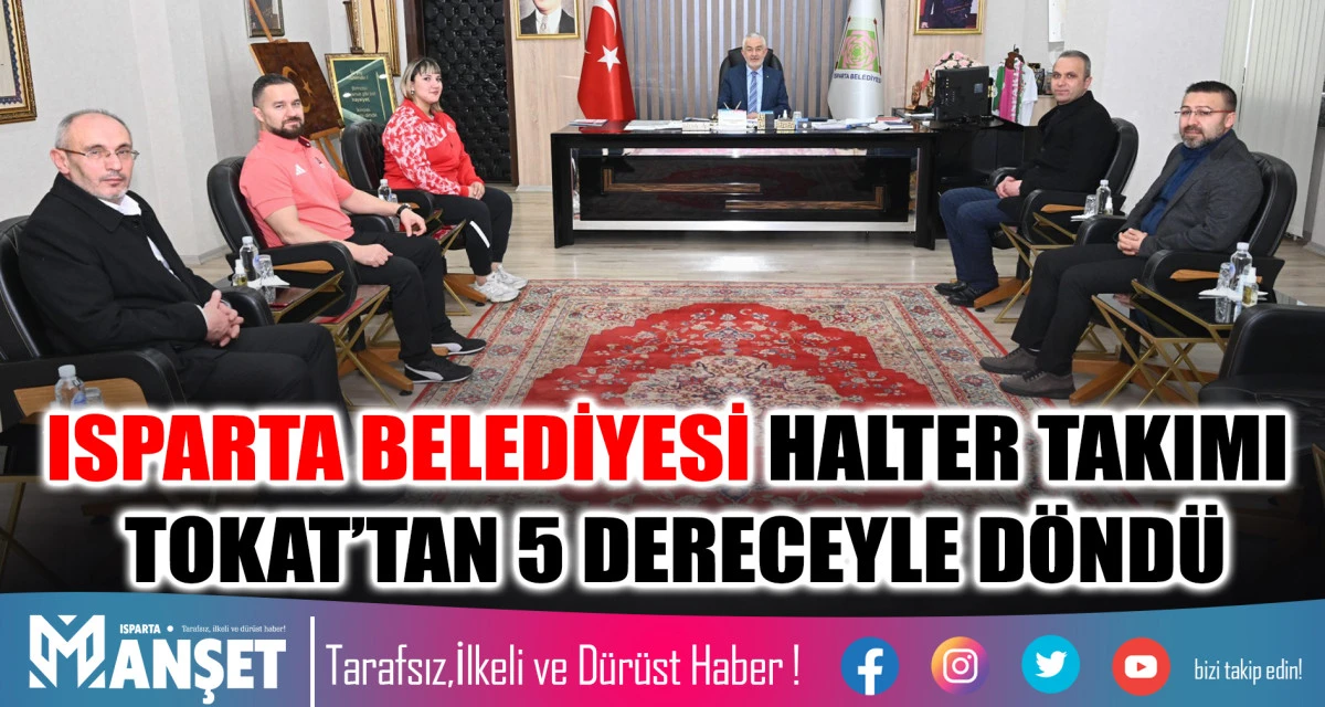 ISPARTA BELEDİYESİ HALTER TAKIMI TOKAT&rsquo;TAN 5 DERECEYLE D&Ouml;ND&Uuml;