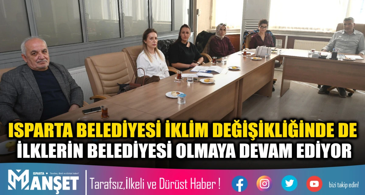 ISPARTA BELEDİYESİ İKLİM DEĞİŞİKLİĞİNDE DE İLKLERİN BELEDİYESİ OLMAYA DEVAM EDİYOR