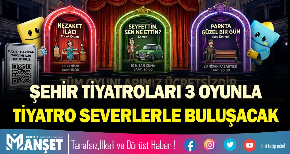 ISPARTA BELEDİYESİ ŞEHİR TİYATROLARI 3 OYUNLA TİYATRO SEVERLERLE BULUŞACAK