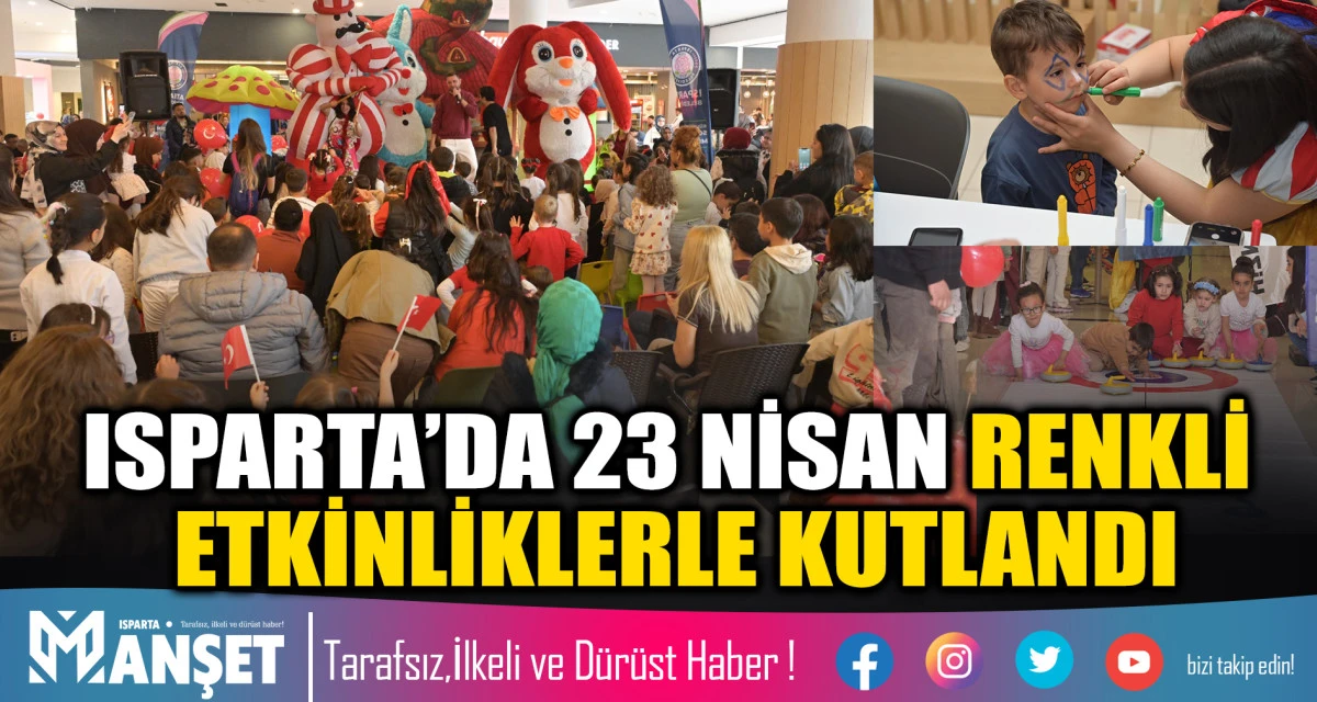 Isparta Belediyesi tarafından d&uuml;zenlenen 23 Nisan etkinliğinde &ccedil;ocuklar coşku dolu anlar yaşadı